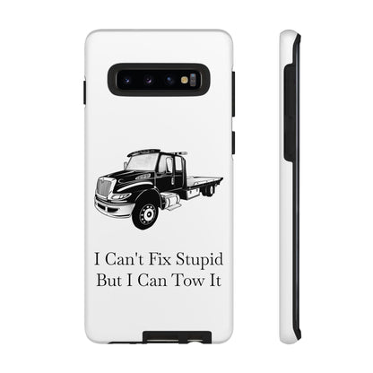 I Can't Fix Stupid Flatbed Tow Truck Samsung Case