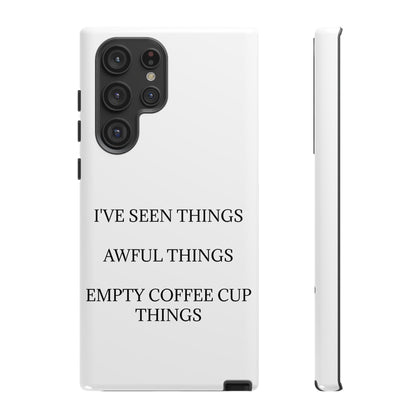 I've Seen Things Samsung Case