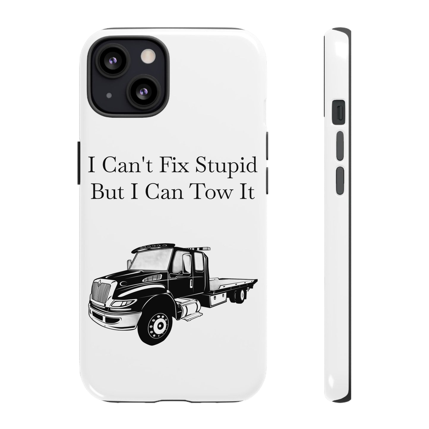 I Can't Fix Stupid Flatbed Tow Truck iPhone Case