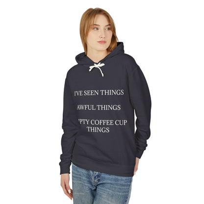 I've Seen Things Unisex Lightweight Hoodie