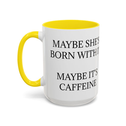 Born With It 2-Tone Coffee Mug