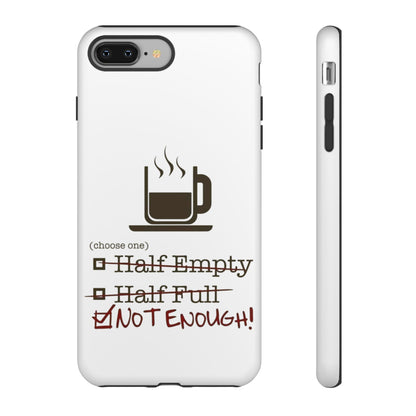Not Enough iPhone Case