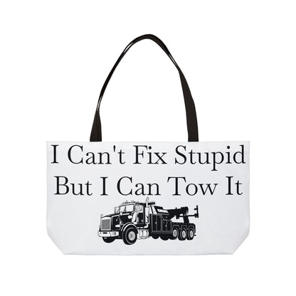 I Can't Fix Stupid Heavy Tow Truck Weekender Tote Bag
