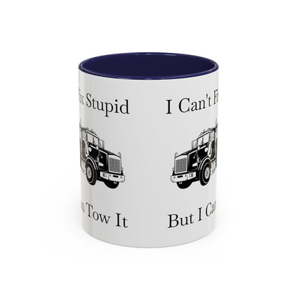 I Can't Fix Stupid Heavy Tow Truck 2-Tone Coffee Mug