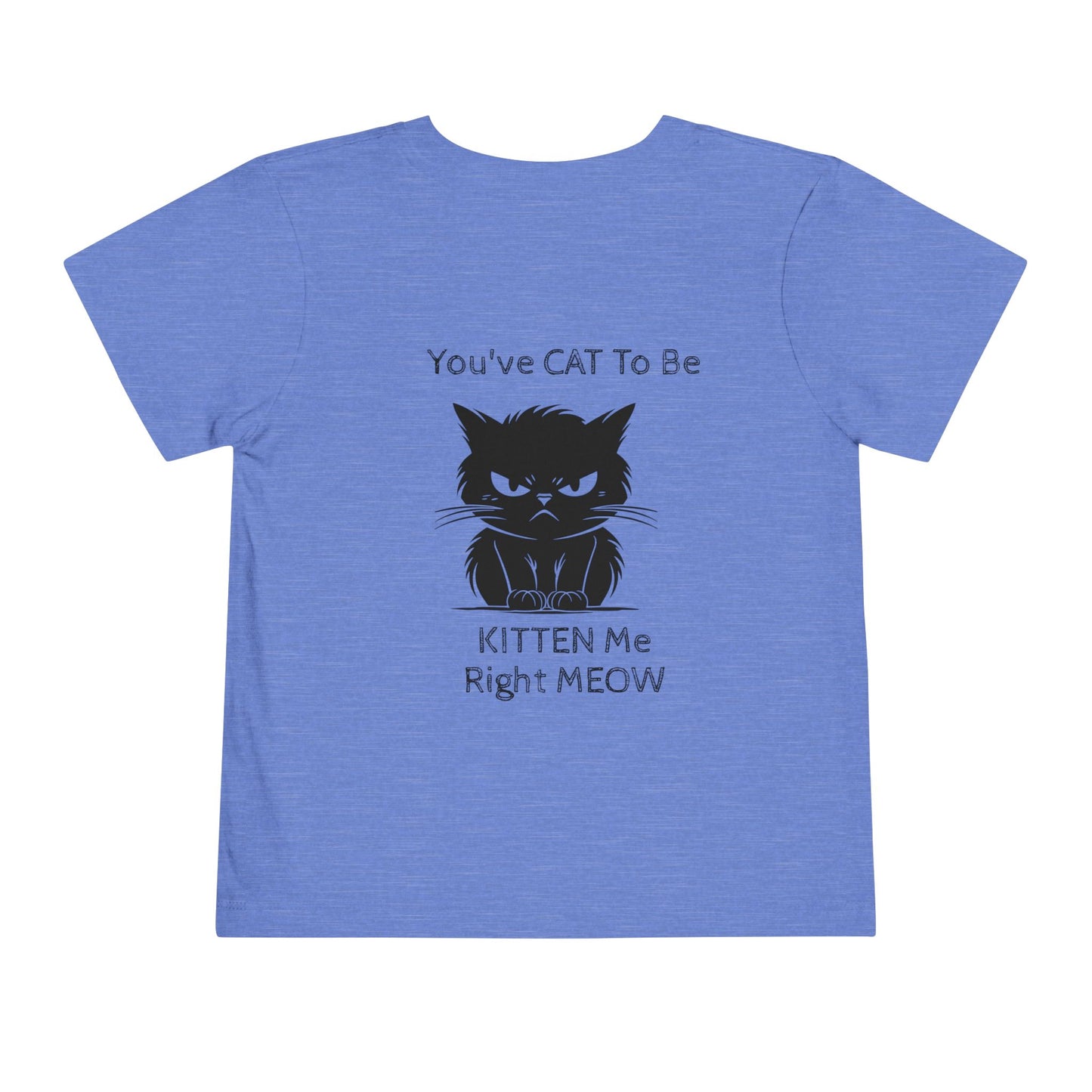 Kitten Me Toddler Unisex Short Sleeve Crewneck Tee