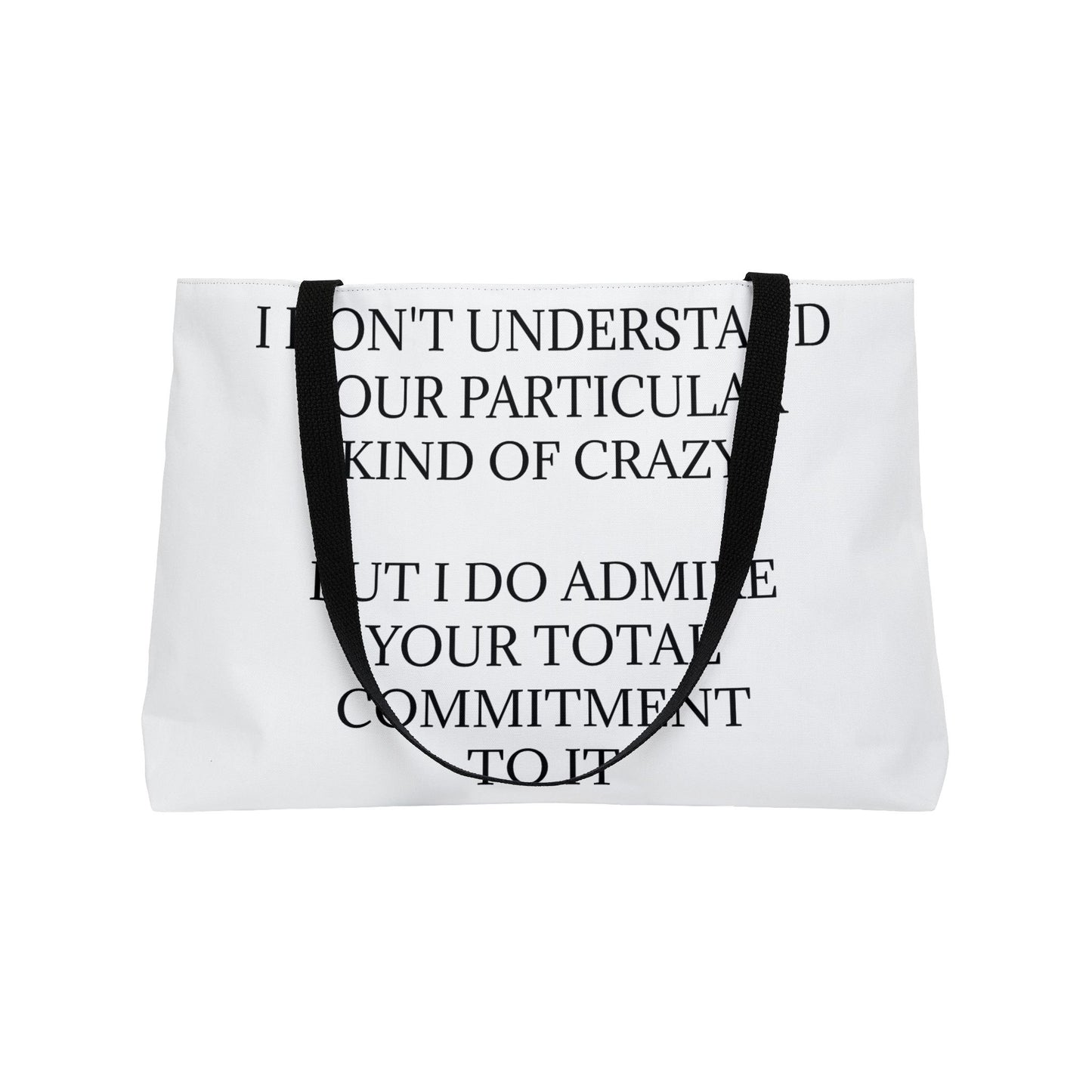 Kind Of Crazy Weekender Tote Bag