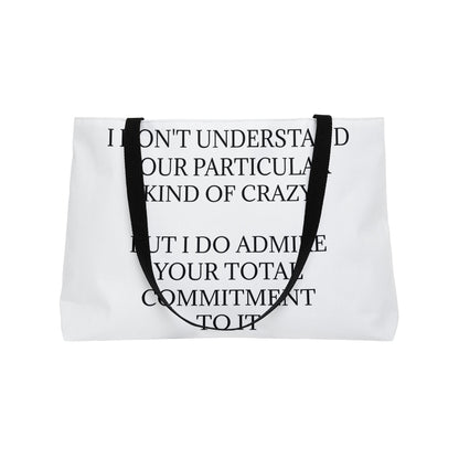 Kind Of Crazy Weekender Tote Bag