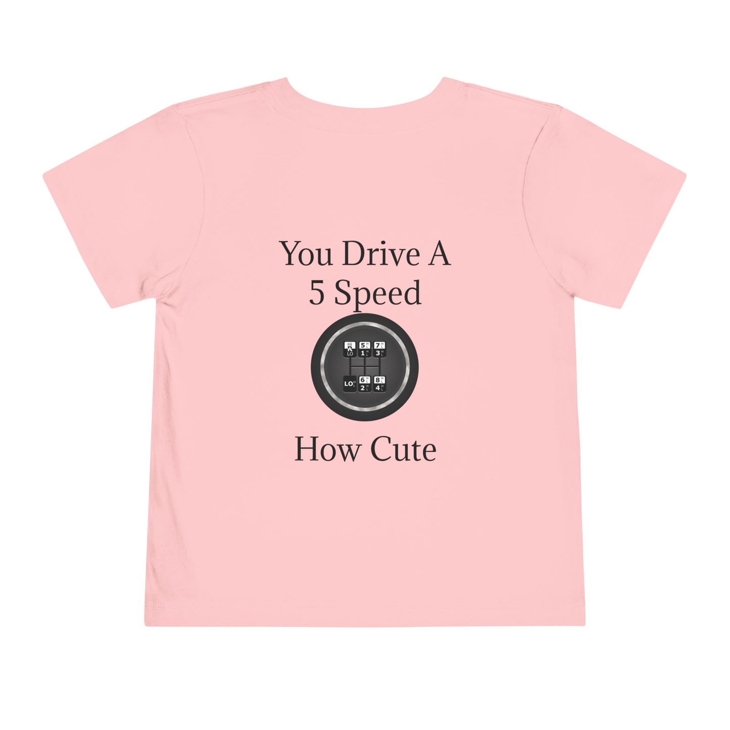 5 Speed How Cute Toddler Unisex Short Sleeve Crewneck Tee
