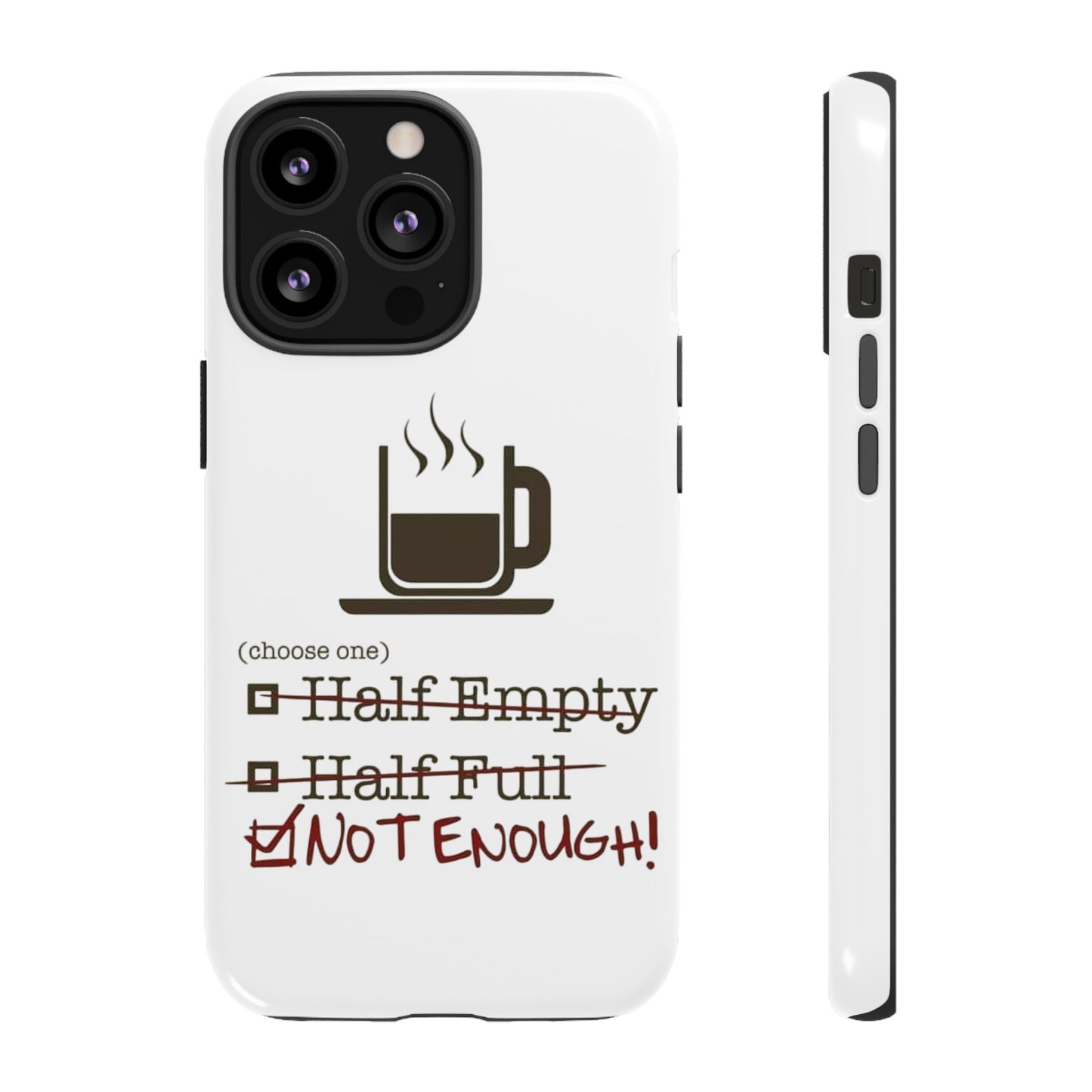 Not Enough iPhone Case