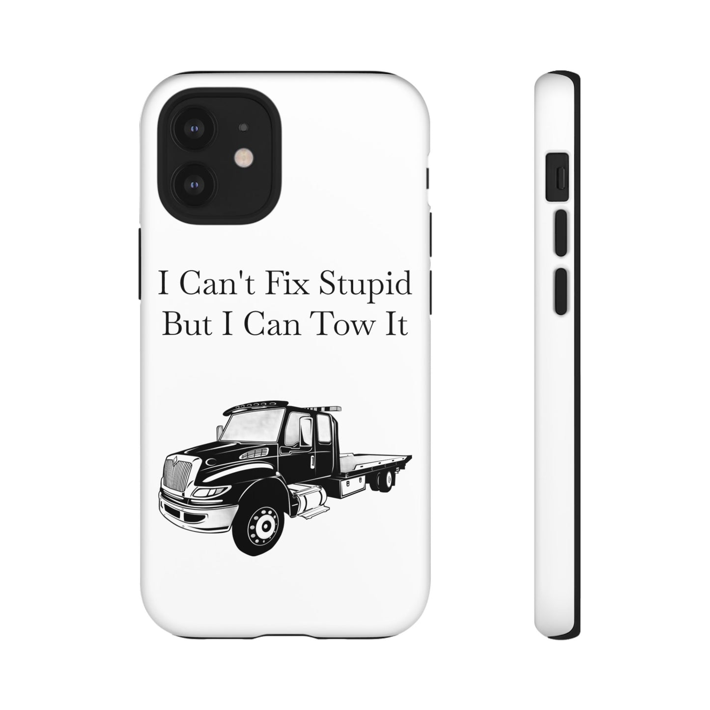 I Can't Fix Stupid Flatbed Tow Truck iPhone Case