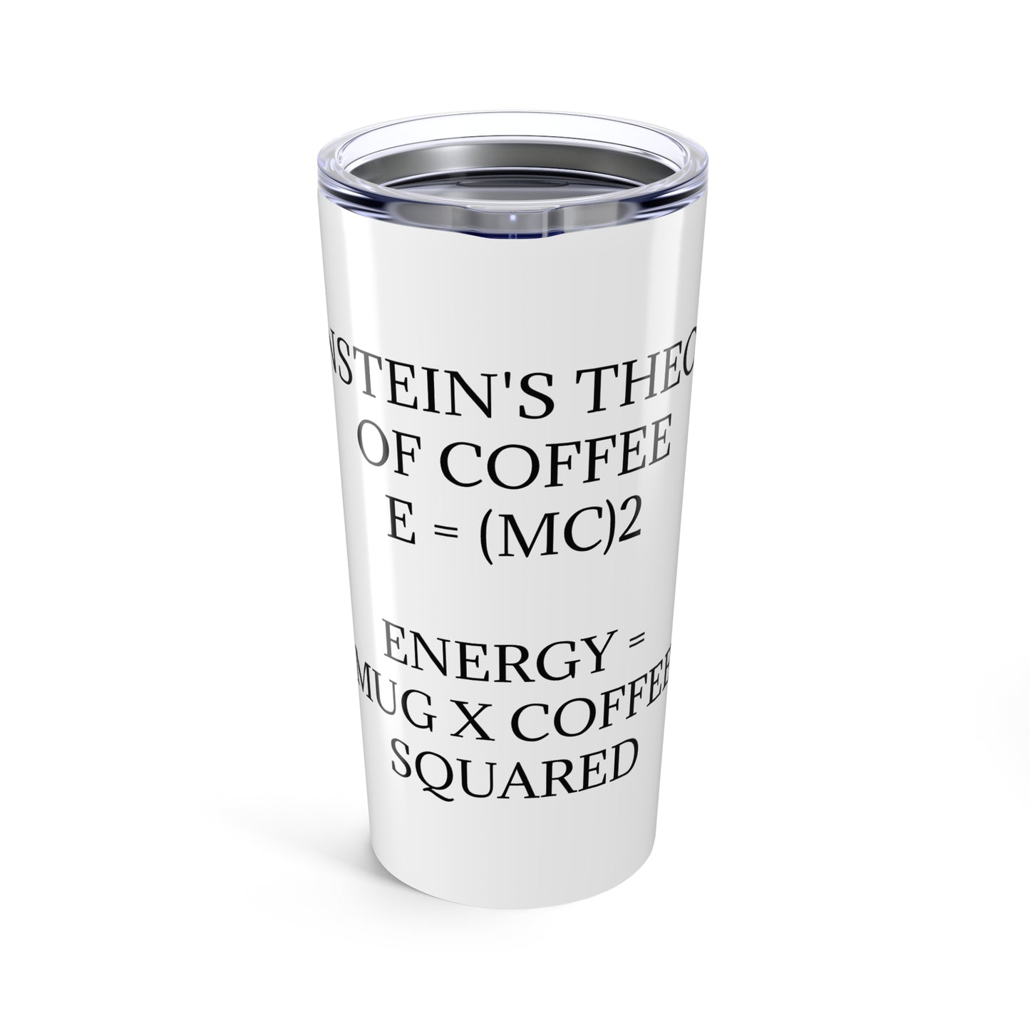 Einstein's Theory Of Coffee Tumbler