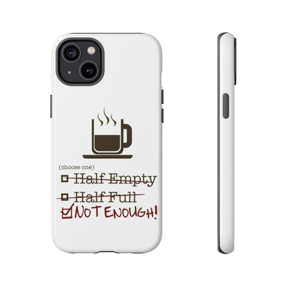 Not Enough iPhone Case