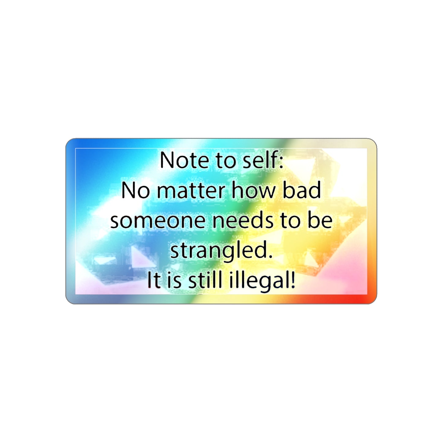 Note To Self Holographic Sticker