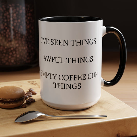 I've Seen Things 2-Tone Coffee Mug