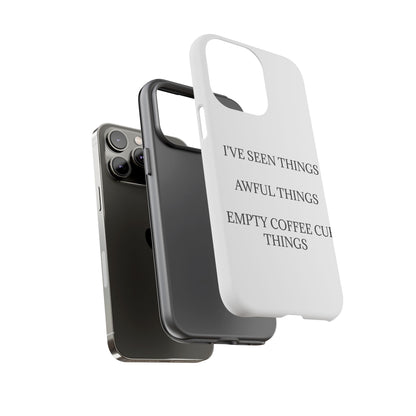 I've Seen Things iPhone Case