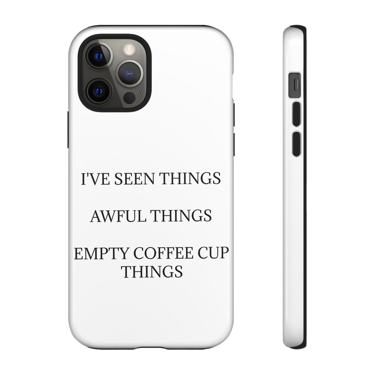 I've Seen Things iPhone Case