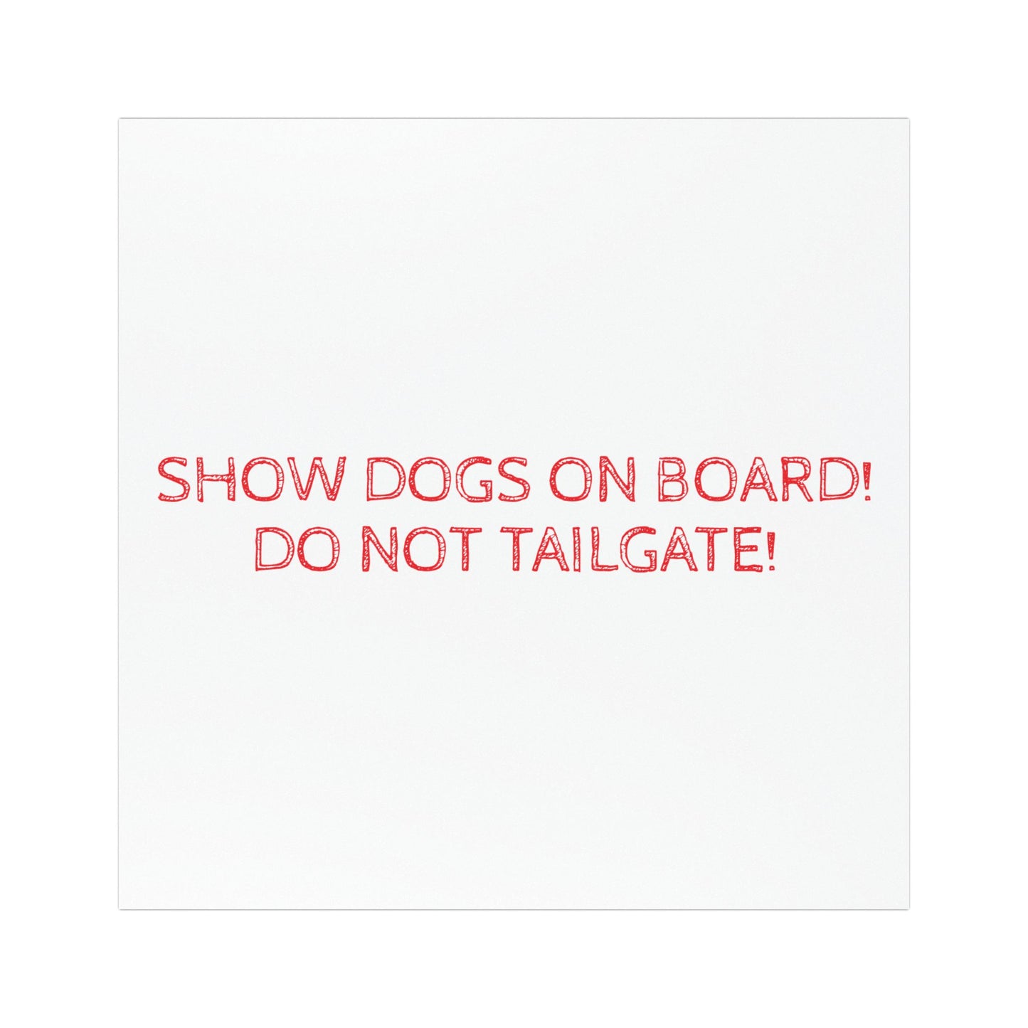 Show Dogs On Board Indoor/Outdoor Magnet