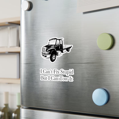 I Can't Fix Stupid Flatbed Tow Truck Vinyl Decal