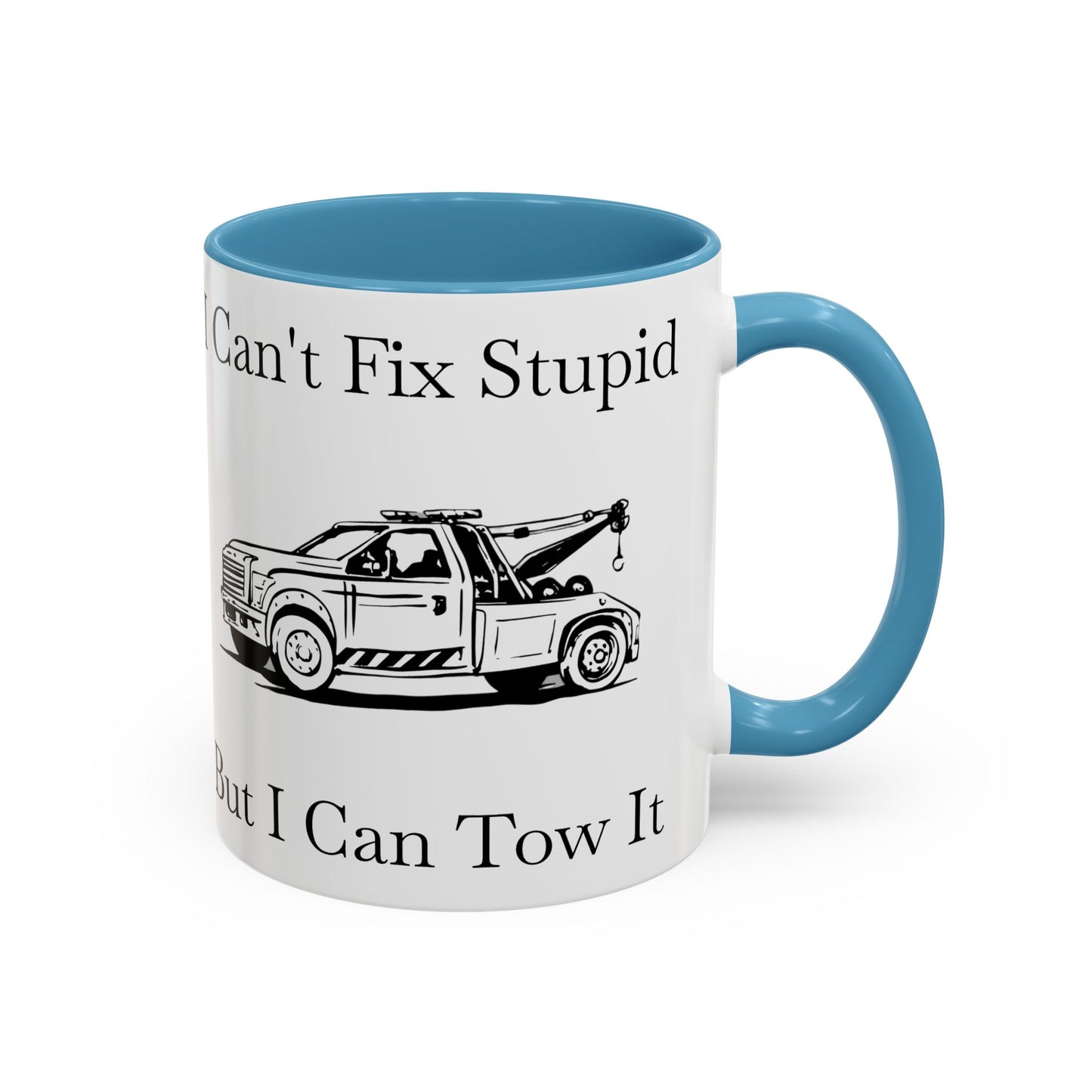 I Can't Fix Stupid Wheel Lift Tow Truck 2-Tone Coffee Mug