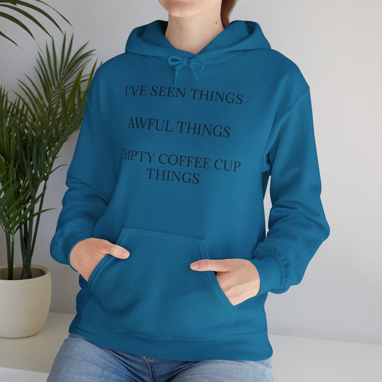 I've Seen Things Unisex Hoodie