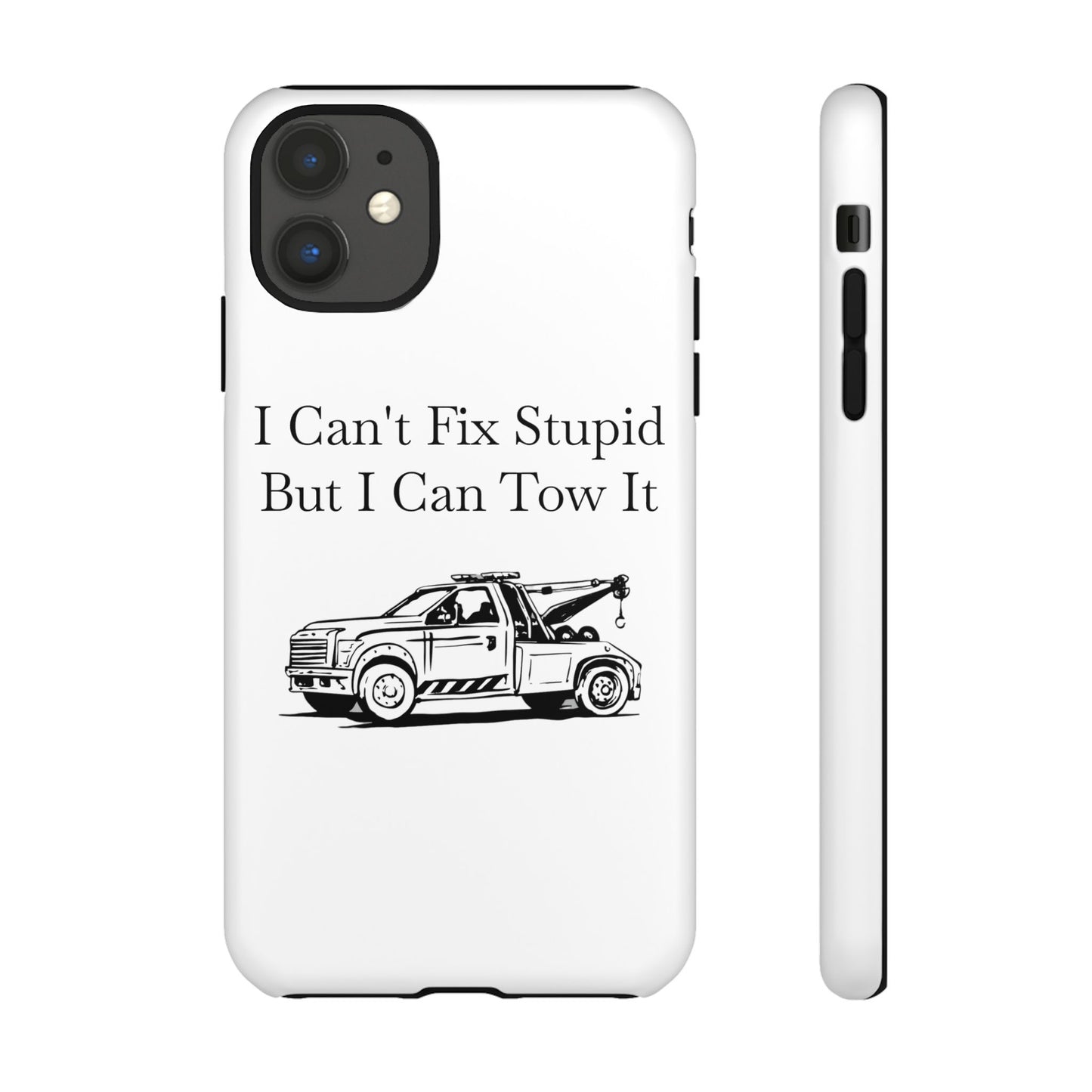 I Can't Fix Stupid Wheel Lift Tow Truck iPhone Case