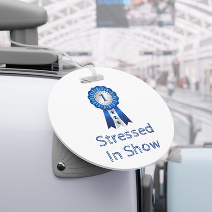 Stressed In Show Luggage Tag
