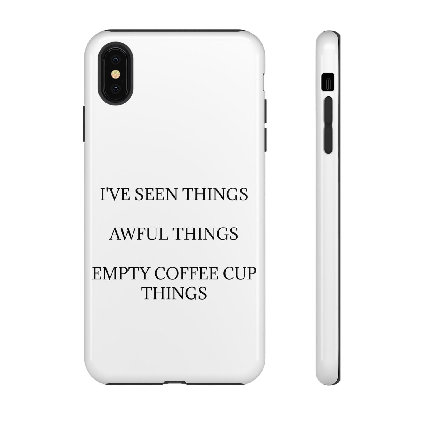 I've Seen Things iPhone Case