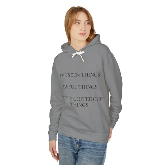 I've Seen Things Unisex Lightweight Hoodie