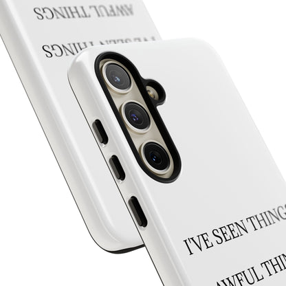 I've Seen Things Samsung Case