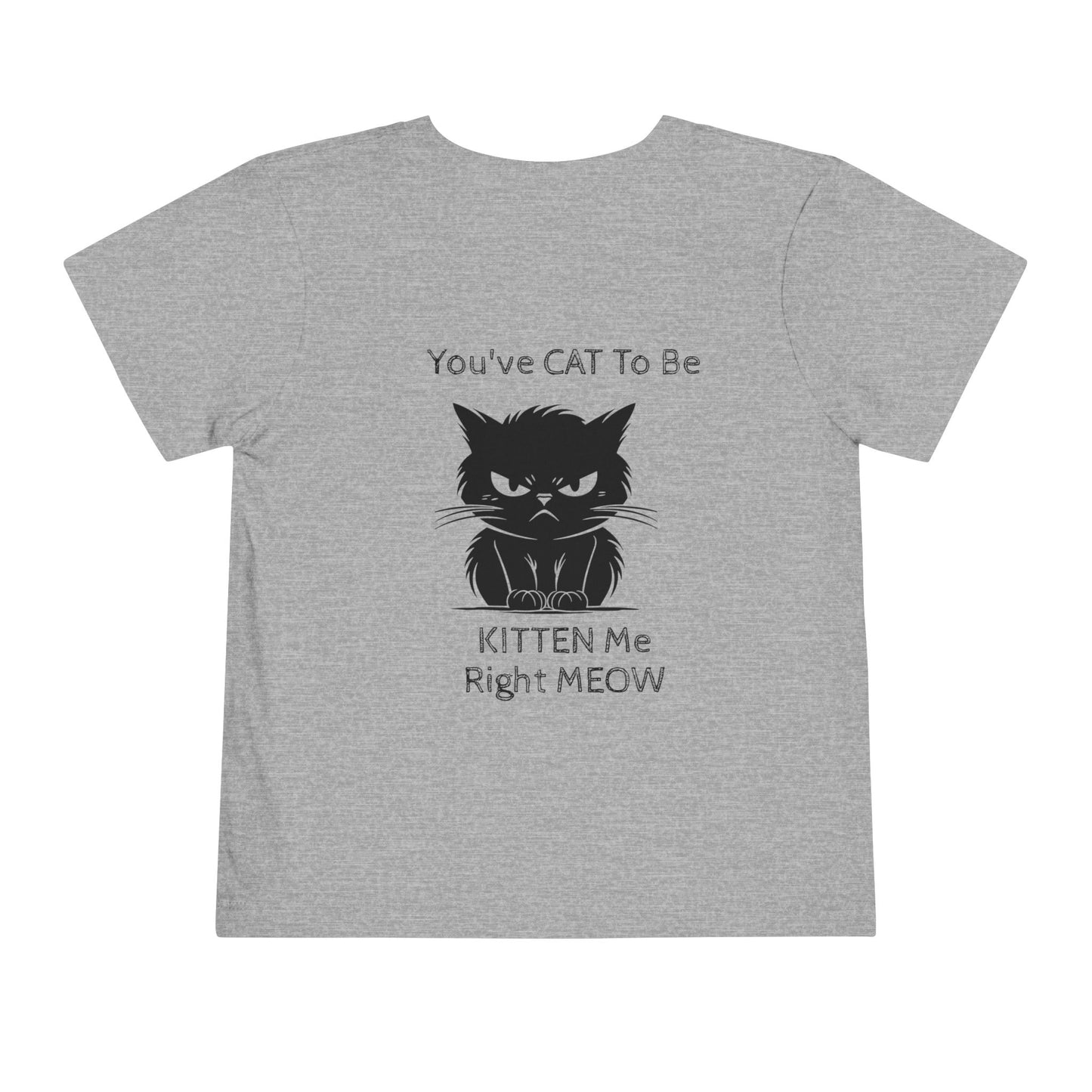 Kitten Me Toddler Unisex Short Sleeve Crewneck Tee