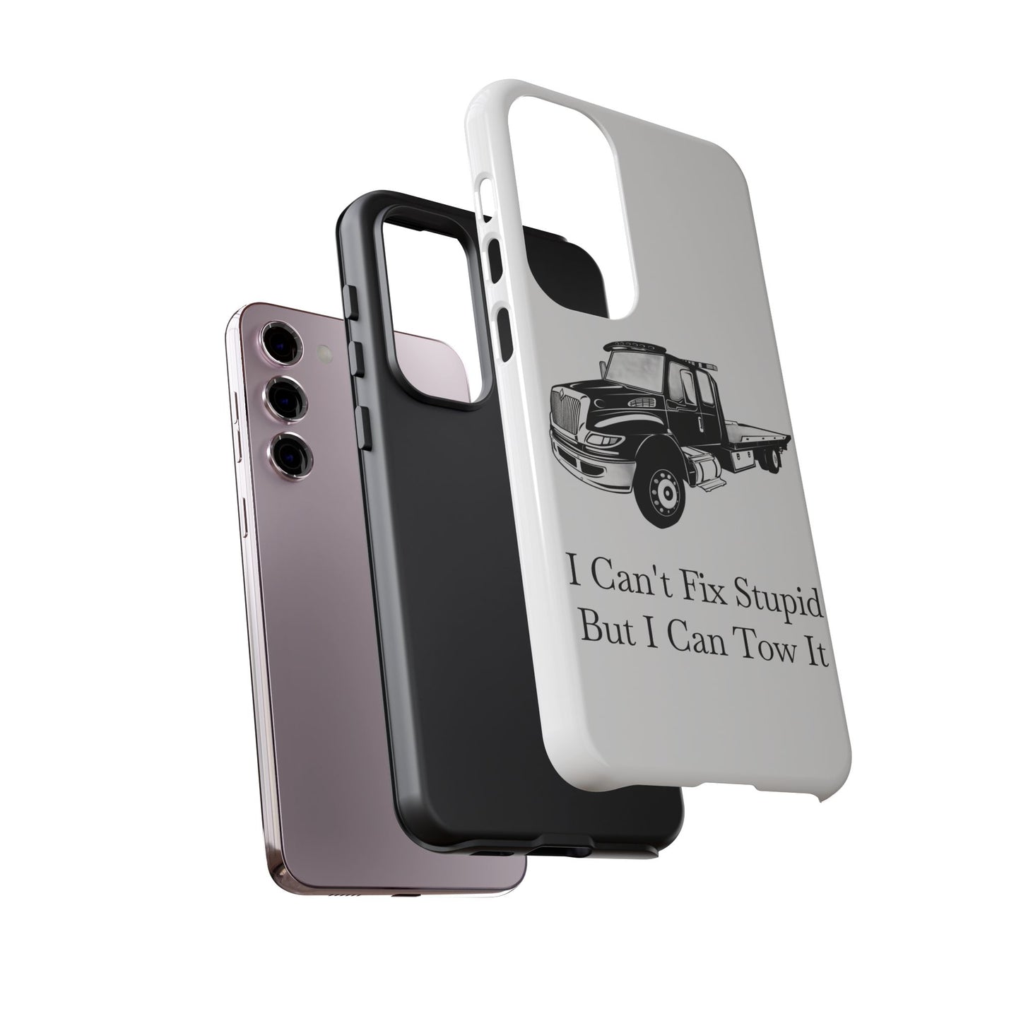 I Can't Fix Stupid Flatbed Tow Truck Samsung Case