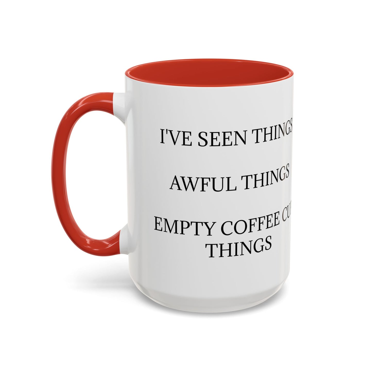 I've Seen Things 2-Tone Coffee Mug