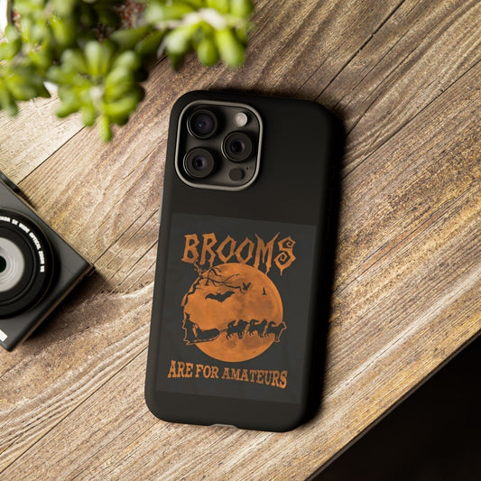 Brooms Are For Amateurs iPhone Case