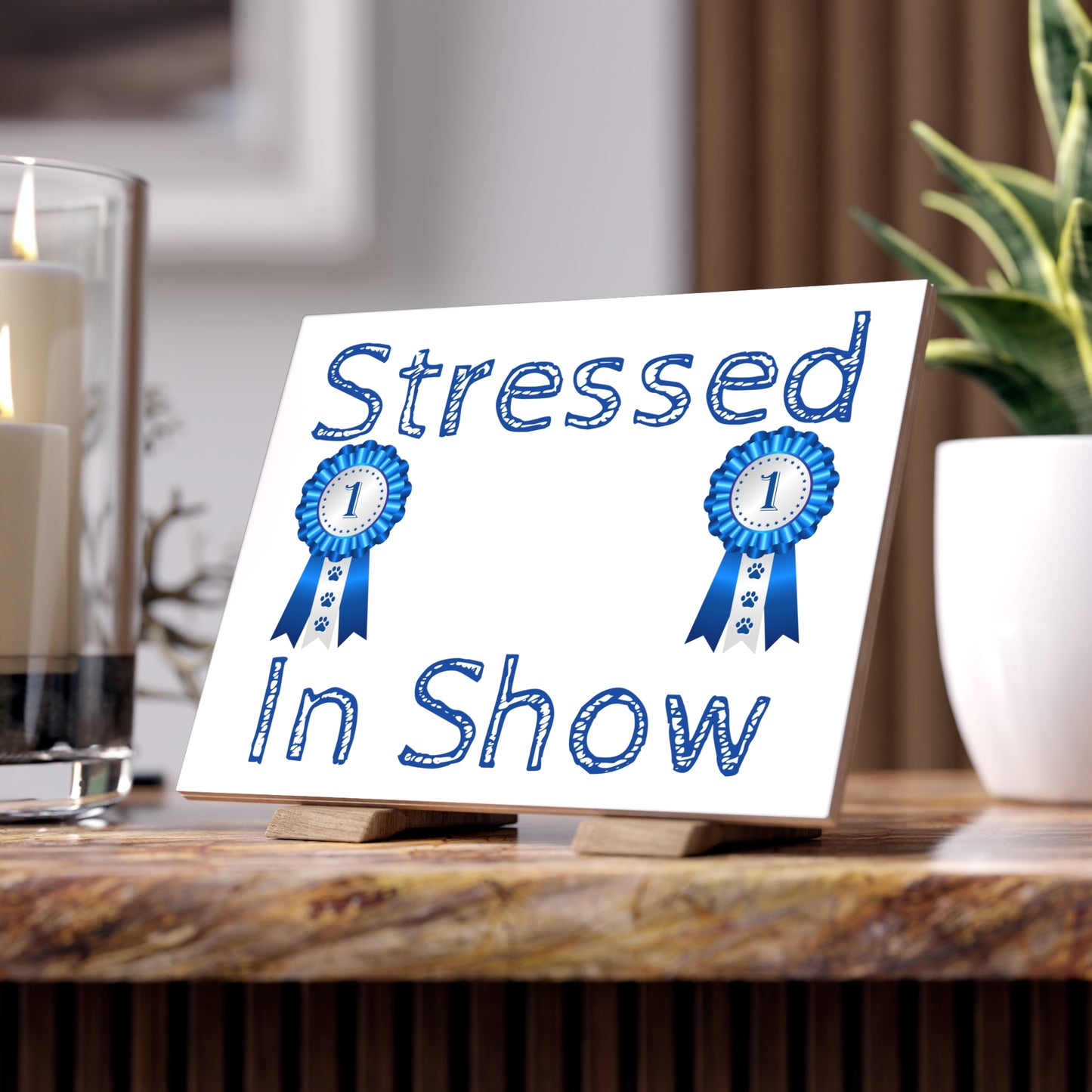 Stressed In Show Ceramic Photo Tile
