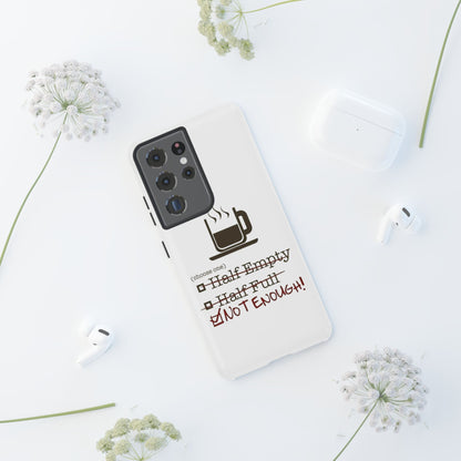Not Enough Samsung Case