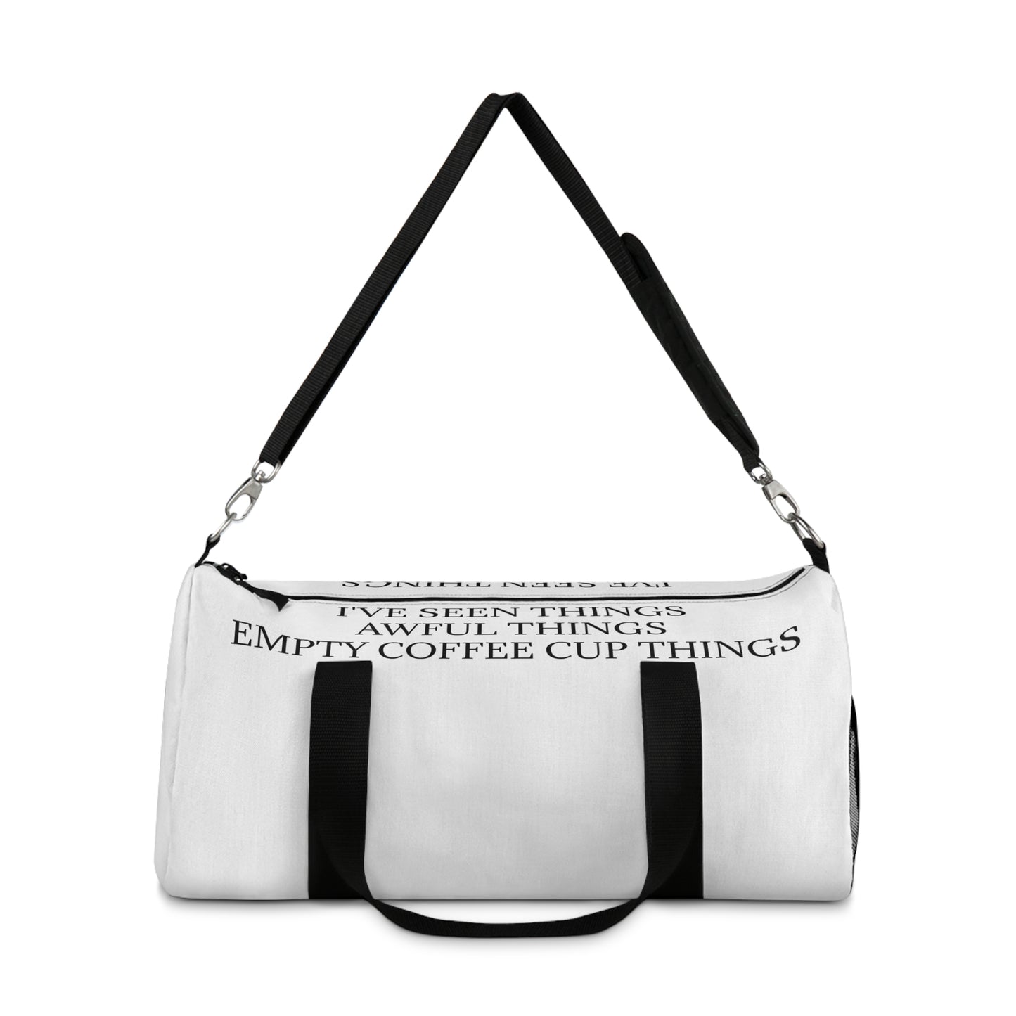 I've Seen Things Duffel Bag
