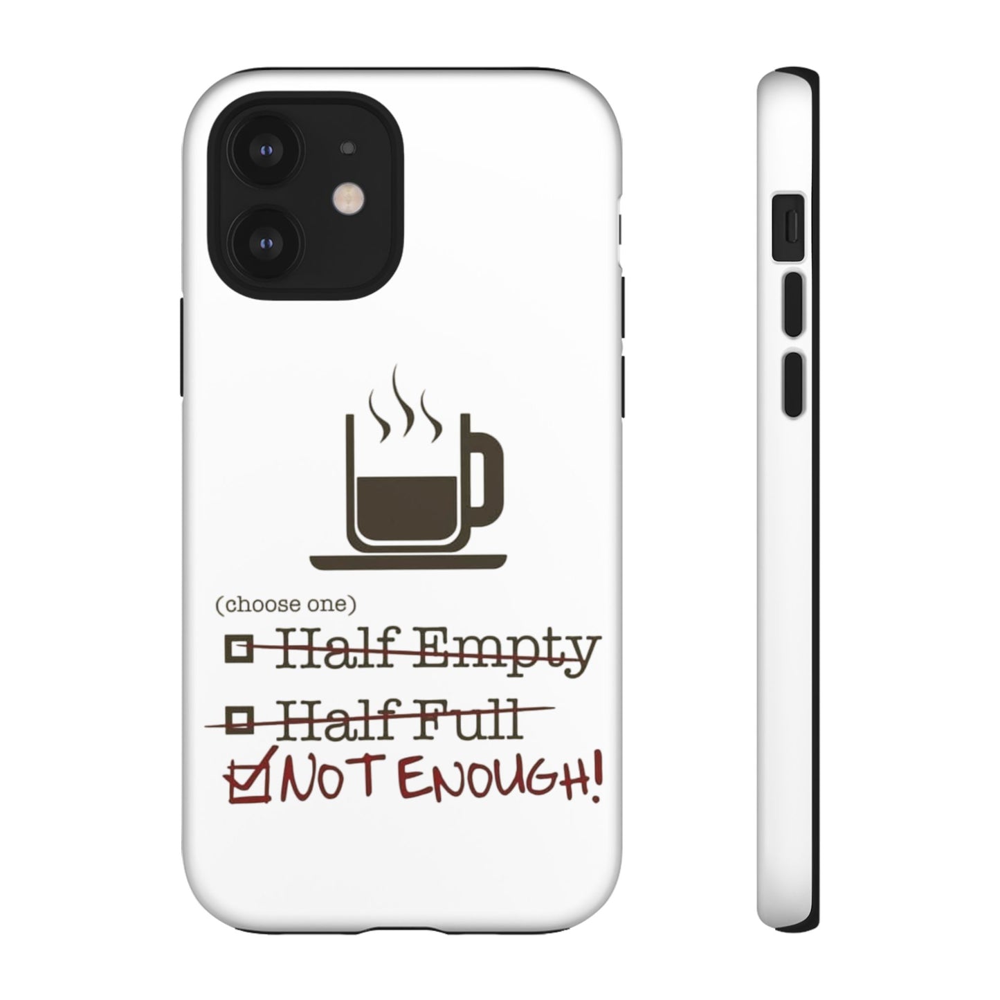 Not Enough iPhone Case