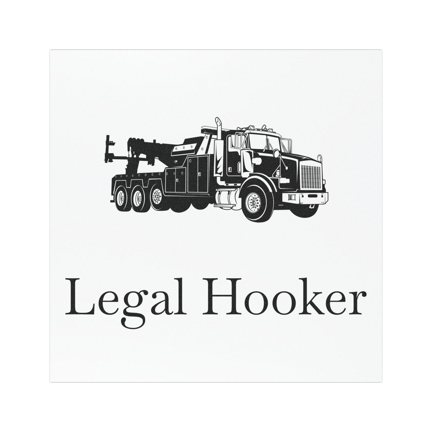 Legal H**ker Heavy Tow Truck Indoor/Outdoor Magnet