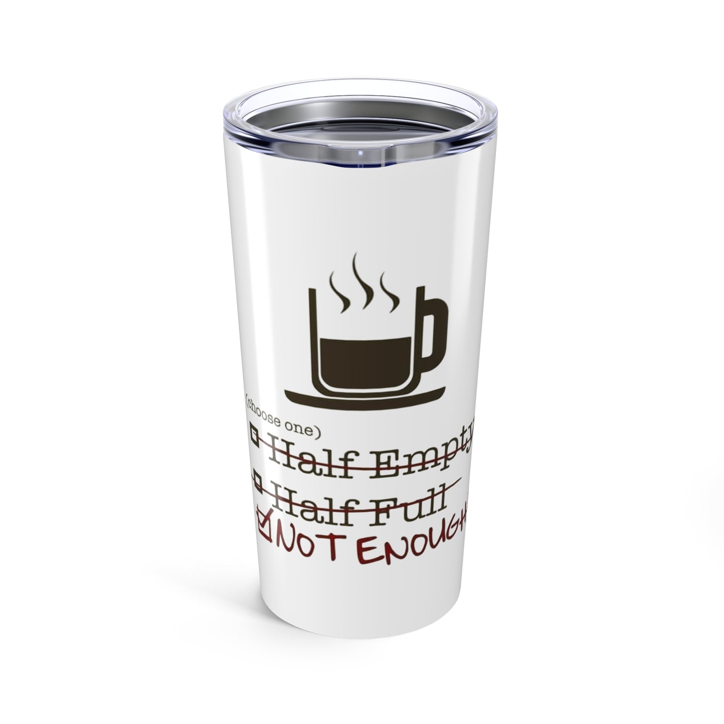 Not Enough Tumbler