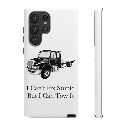 I Can't Fix Stupid Flatbed Tow Truck Samsung Case