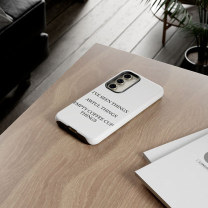 I've Seen Things Samsung Case