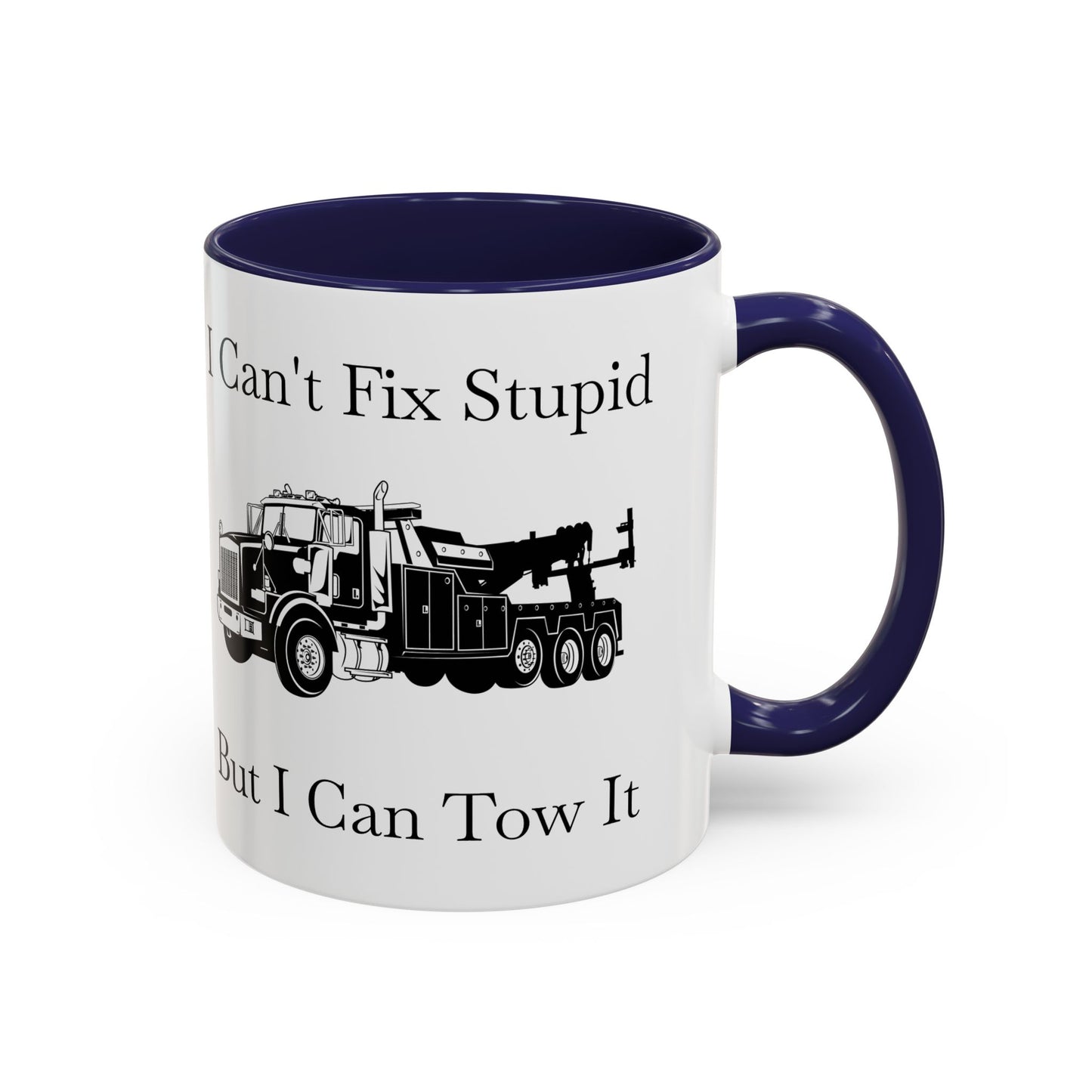 I Can't Fix Stupid Heavy Tow Truck 2-Tone Coffee Mug