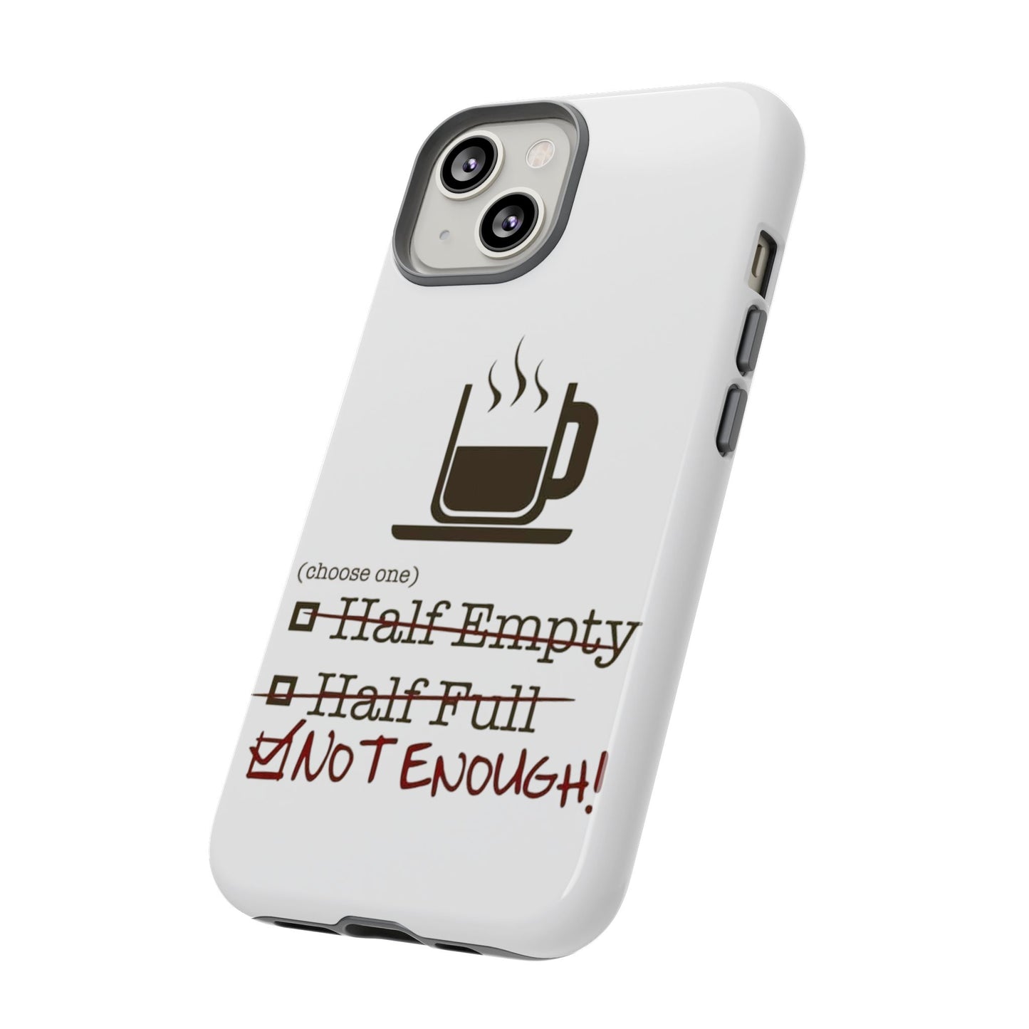 Not Enough iPhone Case