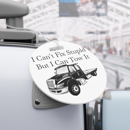 I Can't Fix Stupid Flatbed Tow Truck Luggage Tag