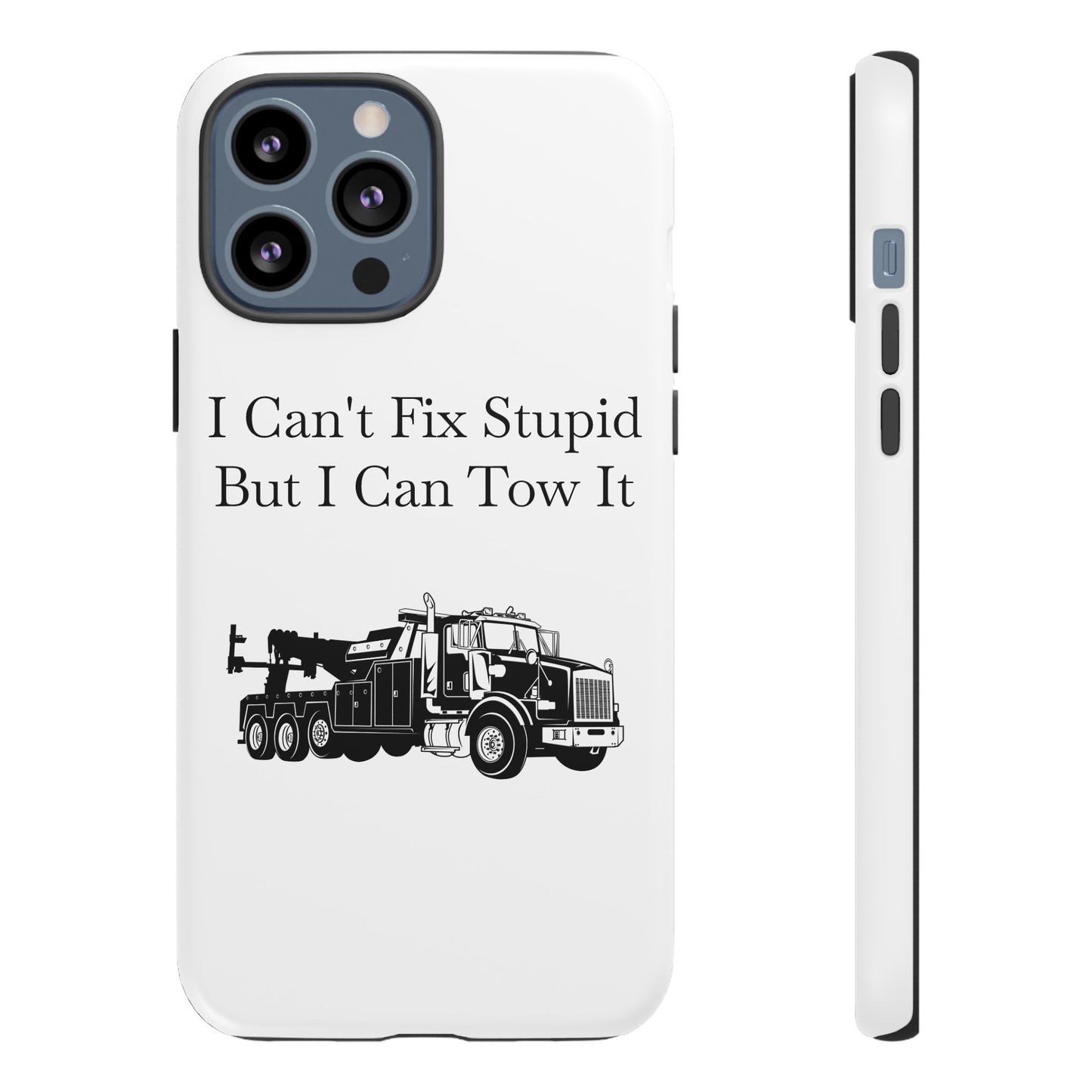I Can't Fix Stupid Heavy Tow Truck iPhone Case