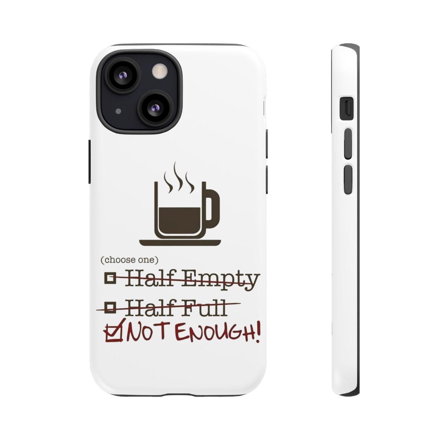Not Enough iPhone Case