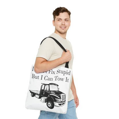 I Can't Fix Stupid Flatbed Tow Truck Tote Bag