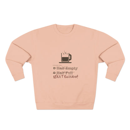 Not Enough Unisex Crewneck Sweatshirt