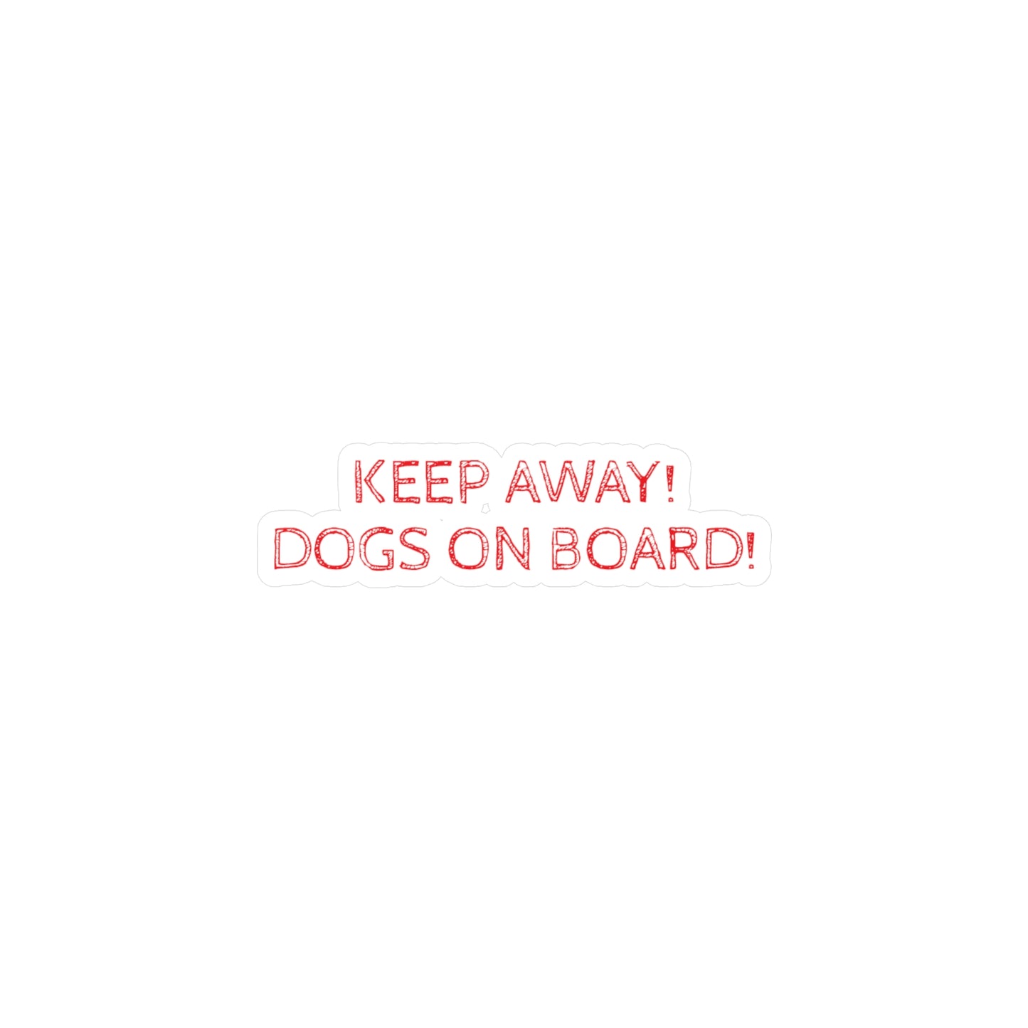 Keep Away! Dogs On Board! Vinyl Decal
