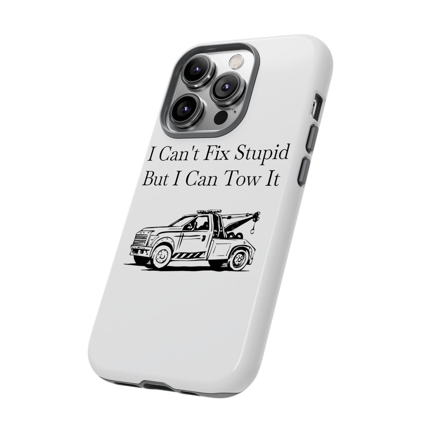I Can't Fix Stupid Wheel Lift Tow Truck iPhone Case